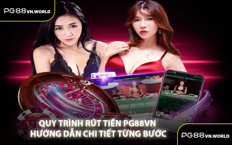 Quy Trình Rút Tiền PG88VN Hướng Dẫn Chi Tiết Từng Bước
