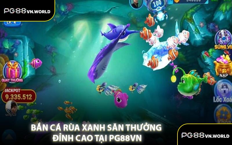 Bắn Cá Rùa Xanh Săn Thưởng Đỉnh Cao Tại PG88VN