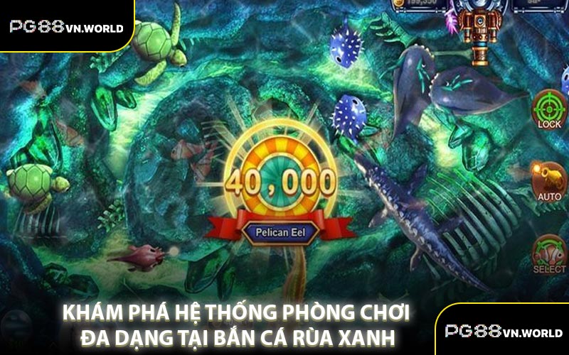 Khám Phá Hệ Thống Phòng Chơi Đa Dạng Tại Bắn Cá Rùa Xanh
