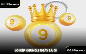 Lô Kép Khung 2 Ngày Là Gì